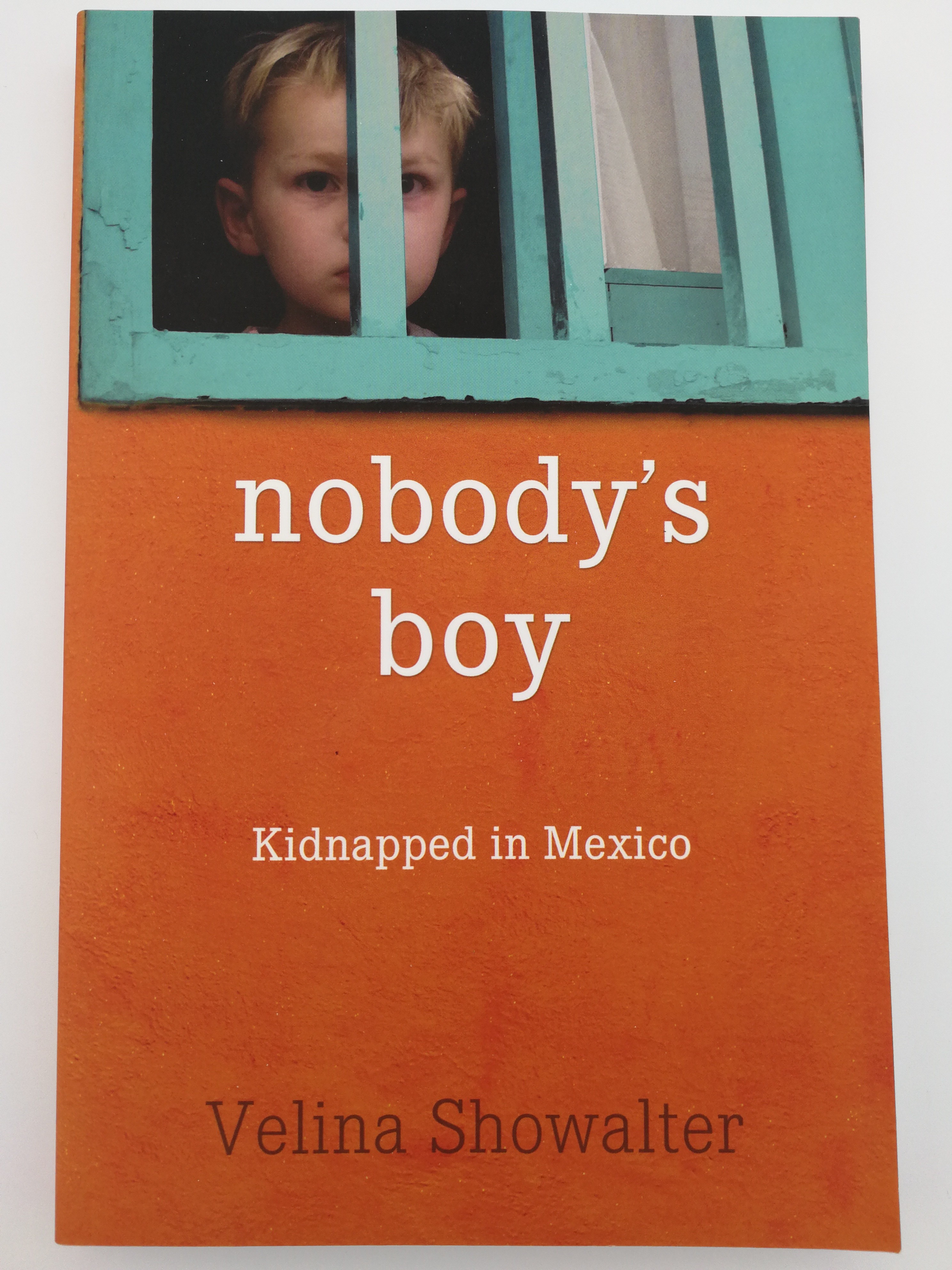 Nobody's boy - Kidnapped in Mexico by Velina Showalter 1